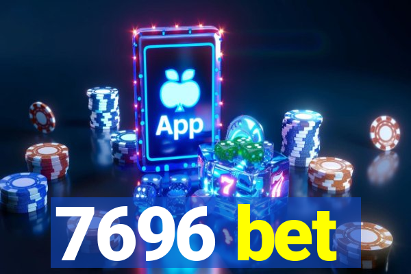 7696 bet